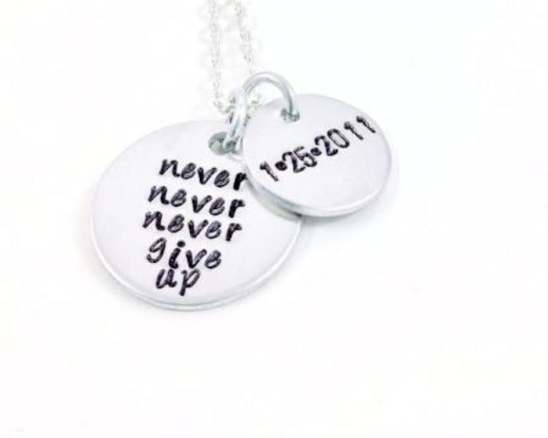 Sobriety Jewelry {Never Give Up Necklace} - Hand Stamped Trinkets